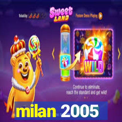 milan 2005
